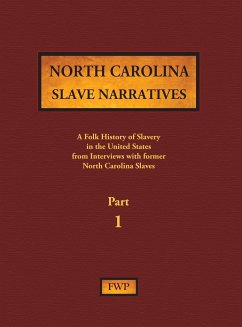 North Carolina Slave Narratives - Part 1 - Federal Writers' Project (Fwp); Works Project Administration (Wpa)
