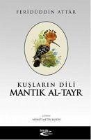 Kuslarin Dili Mantik Al-Tayr - Attar, Feridüddin-i