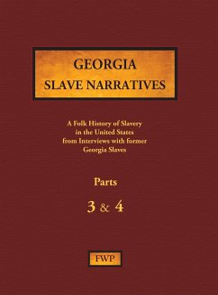 Georgia Slave Narratives - Parts 3 & 4 - Federal Writers' Project (Fwp); Works Project Administration (Wpa)