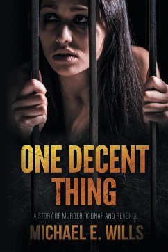 One Decent Thing - Wills, Michael E