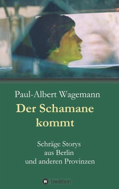 Der Schamane kommt - Wagemann, Paul-Albert