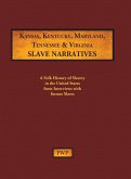 Kansas, Kentucky, Maryland, Tennessee & Virginia Slave Narratives