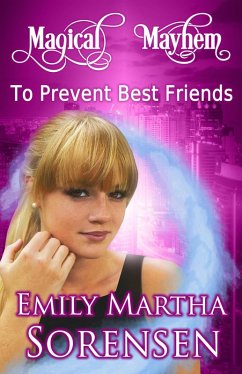 To Prevent Best Friends (Magical Mayhem, #9) (eBook, ePUB) - Sorensen, Emily Martha