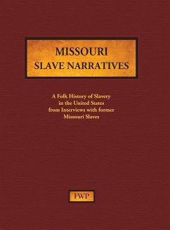 Missouri Slave Narratives - Federal Writers' Project (Fwp); Works Project Administration (Wpa)