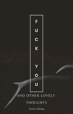Cover Fuck You And Other Lovely Thoughts (eBook, ePUB)