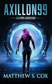 Axillon99: A LitRPG Novel (eBook, ePUB) Axillon99: A LitRPG Novel (eBook, ePUB)