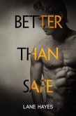 Better Than Safe (Better Than Stories, #4) (eBook, ePUB)