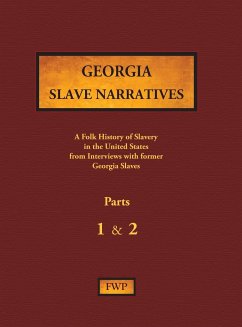 Georgia Slave Narratives - Parts 1 & 2 - Federal Writers' Project (Fwp); Works Project Administration (Wpa)