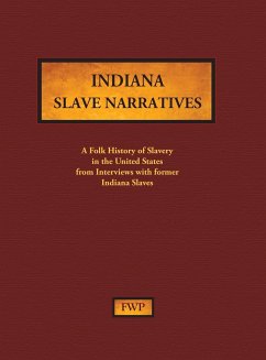 Indiana Slave Narratives - Federal Writers' Project (Fwp); Works Project Administration (Wpa)