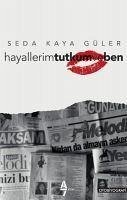 Hayallerim Tutkum ve Ben - Kaya Güler, Seda