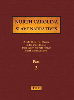 North Carolina Slave Narratives - Part 2 - Federal Writers' Project (Fwp); Works Project Administration (Wpa)