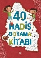 40 Hadis Boyama Kitabi - Yildiz Yildirim, Ayse; Kevser Karaca, Amine