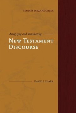 Analyzing and Translating New Testament Discourse - Clark, David J.