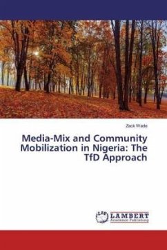 Media-Mix and Community Mobilization in Nigeria: The TfD Approach - Wade, Zack