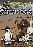 The Adventures of Captain Polo: Polo and the Yeti (eBook, ePUB) The Adventures of Captain Polo: Polo and the Yeti (eBook, ePUB)