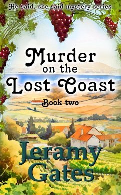 Cover Murder on the Lost Coast, A He Said, She Said Cozy Mystery (He said, She said Detective Series, #2) (eBook, ePUB)