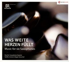 Was Weite Herzen Füllt - Rascher Saxophone Quartet/Schorn/Hanschel