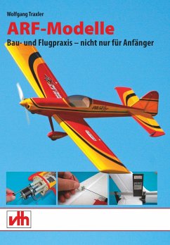 ARF-Modelle: Bau- und Flugpraxis - nicht nur für Anfänger (eBook, ePUB) - Traxler, Wolfgang