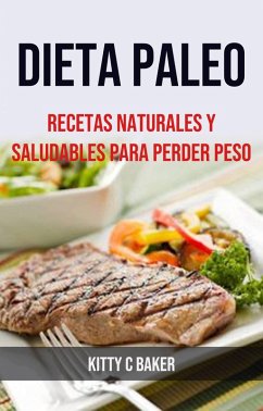 Cover Dieta Paleo: Recetas Naturales Y Saludables Para Perder Peso (eBook, ePUB)