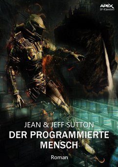 DER PROGRAMMIERTE MENSCH (eBook, ePUB) - Sutton, Jean; Sutton, Jeff