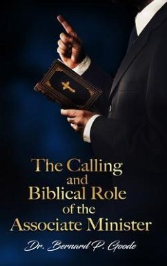 The Calling and Biblical Role of the Associate Minister (eBook, ePUB) - Goode, Bernard P.
