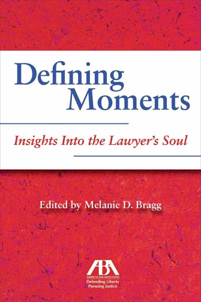 Defining Moments: Insights Into the Lawyer's Soul (eBook, ePUB)