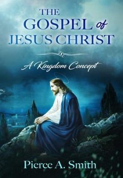 The Gospel of Jesus Christ (eBook, ePUB) - Smith, Pierce A.