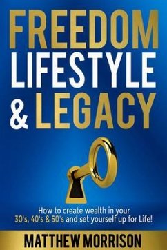 FREEDOM, LIFESTYLE & LEGACY (eBook, ePUB) - Morrison, Matthew