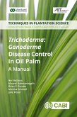 Trichoderma: Ganoderma Disease Control in Oil Palm (eBook, ePUB)