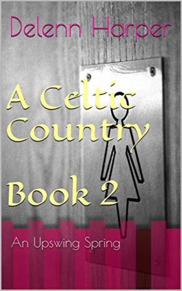 A Celtic Country (2 of 3, #2) (eBook, ePUB) A Celtic Country (2 of 3, #2) (eBook, ePUB)