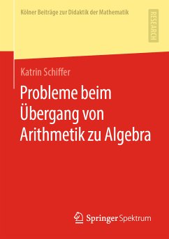 Probleme beim Übergang von Arithmetik zu Algebra (eBook, PDF) - Schiffer, Katrin