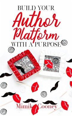 Build Your Author Platform with a Purpose (Author Series) (eBook, ePUB) - Cooney, Mimika