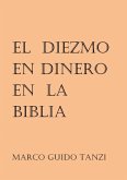 El diezmo en dinero en la Biblia (eBook, ePUB) El diezmo en dinero en la Biblia (eBook, ePUB)