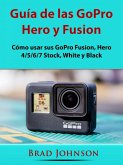 Guia de las GoPro Hero y Fusion (eBook, ePUB)