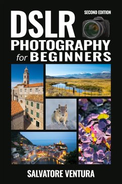 DSLR Photography for Beginners (eBook, ePUB) - Ventura, Salvatore
