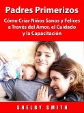 Padres Primerizos (eBook, ePUB) Padres Primerizos (eBook, ePUB)