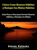 Como Crear Buenos Habitos y Romper los Malos Habitos (eBook, ePUB) Como Crear Buenos Habitos y Romper los Malos Habitos (eBook, ePUB)