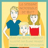 La semaine incroyable de Matt (eBook, ePUB)