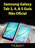 Samsung Galaxy Tab 3, 4, & S Guia Nao Oficial (eBook, ePUB)