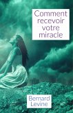Comment recevoir votre miracle (eBook, ePUB)