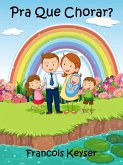 Pra Que Chorar? (eBook, ePUB)