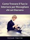 Come trovare il tuo io interiore per risvegliare chi sei davvero (eBook, ePUB)