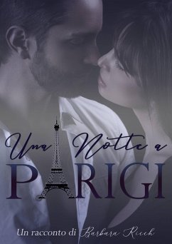 Una Notte a Parigi (eBook, ePUB) - Ricch, Barbara