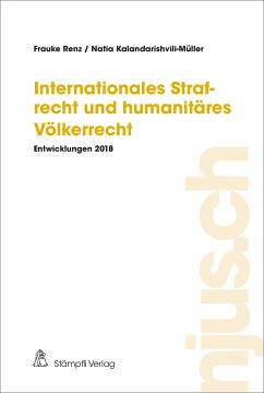 Internationales Strafrecht und humanitäres Völkerrecht (eBook, PDF) - Renz, Frauke; Kalandarishvili-Müller, Natia