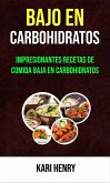 Bajo En Carbohidratos: Impresionantes Recetas De Comida Baja En Carbohidratos (1) (eBook, ePUB) Bajo En Carbohidratos: Impresionantes Recetas De Comida Baja En Carbohidratos (1) (eBook, ePUB)