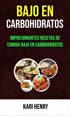 Cover Bajo En Carbohidratos: Impresionantes Recetas De Comida Baja En Carbohidratos (1) (eBook, ePUB)