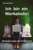 Ich bin ein Workaholic! (eBook, ePUB)