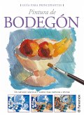 Guía para principiantes. Pintura de bodegón (eBook, ePUB) Guía para principiantes. Pintura de bodegón (eBook, ePUB)