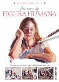Guía para principiantes. Pintura de figura humana (eBook, ePUB) Guía para principiantes. Pintura de figura humana (eBook, ePUB)