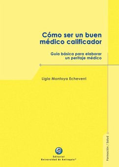 Cómo ser un buen médico calificador (eBook, ePUB) - Montoya Echeverri, Ligia